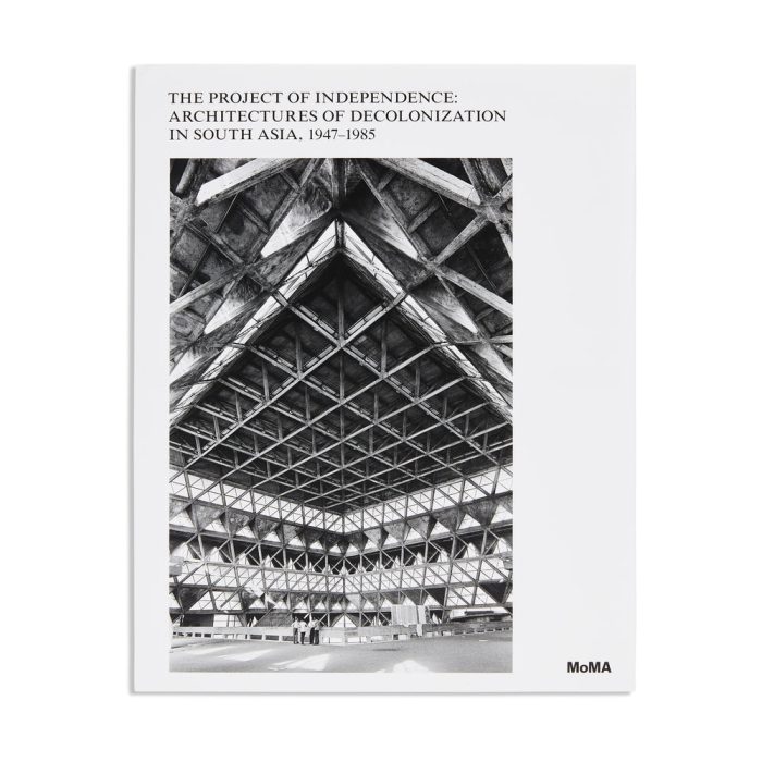 The Project of Independence: Architectures of Decolonization in South Asia, 1947-1985 – Hardcover