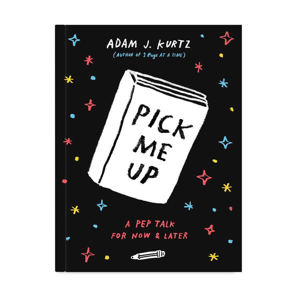 Pick Me Up: A Pep Talk for Now and Later