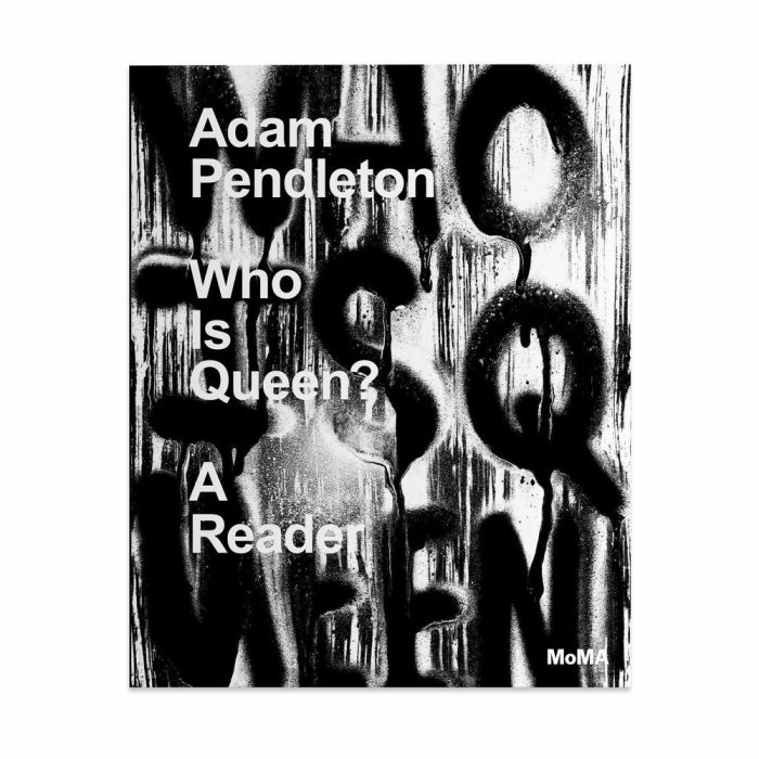 Adam Pendleton: Who Is Queen? A Reader – Hardcover