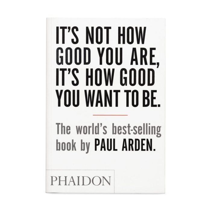 It’s Not How Good You Are  It’s How Good You Want To Be