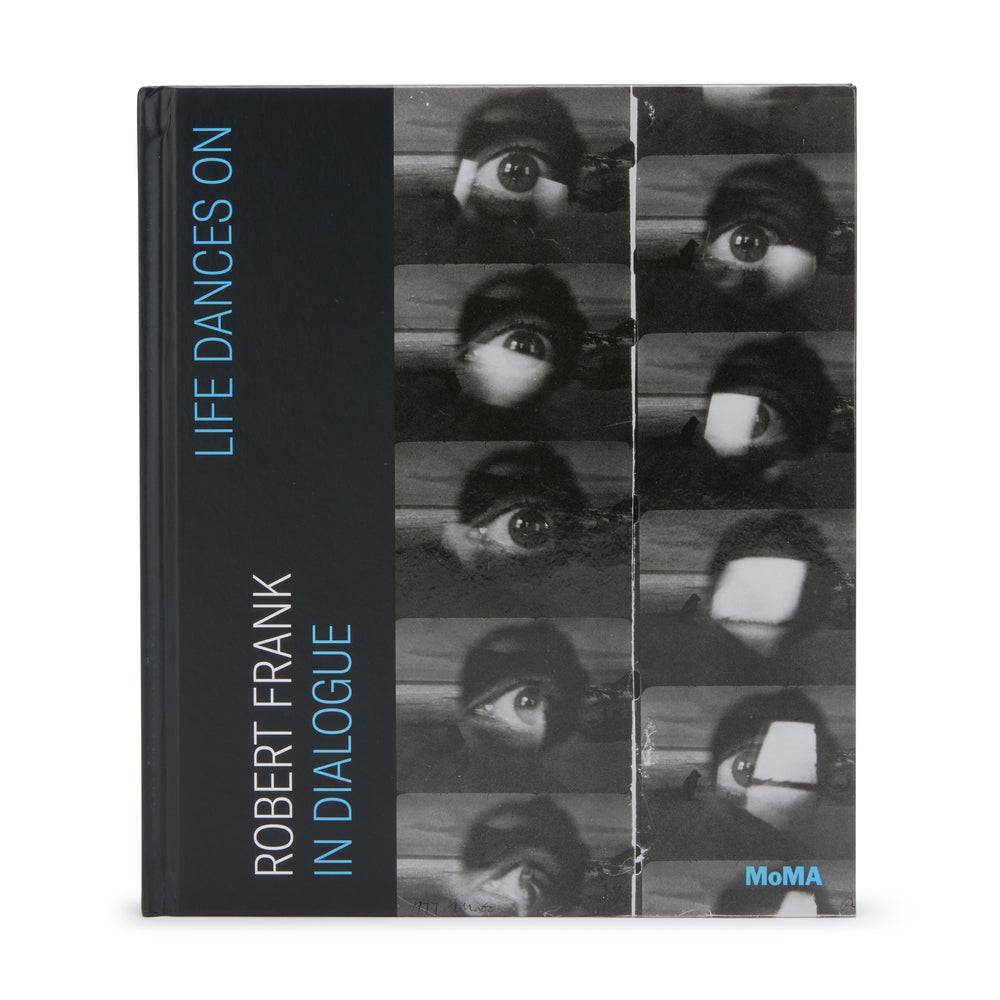 Life Dances On: Robert Frank in Dialogue – Hardcover