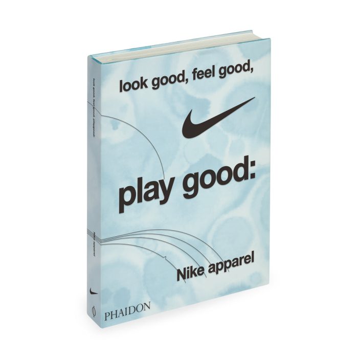 Look Good, Feel Good, Play Good: Nike Apparel – Hardcover Book