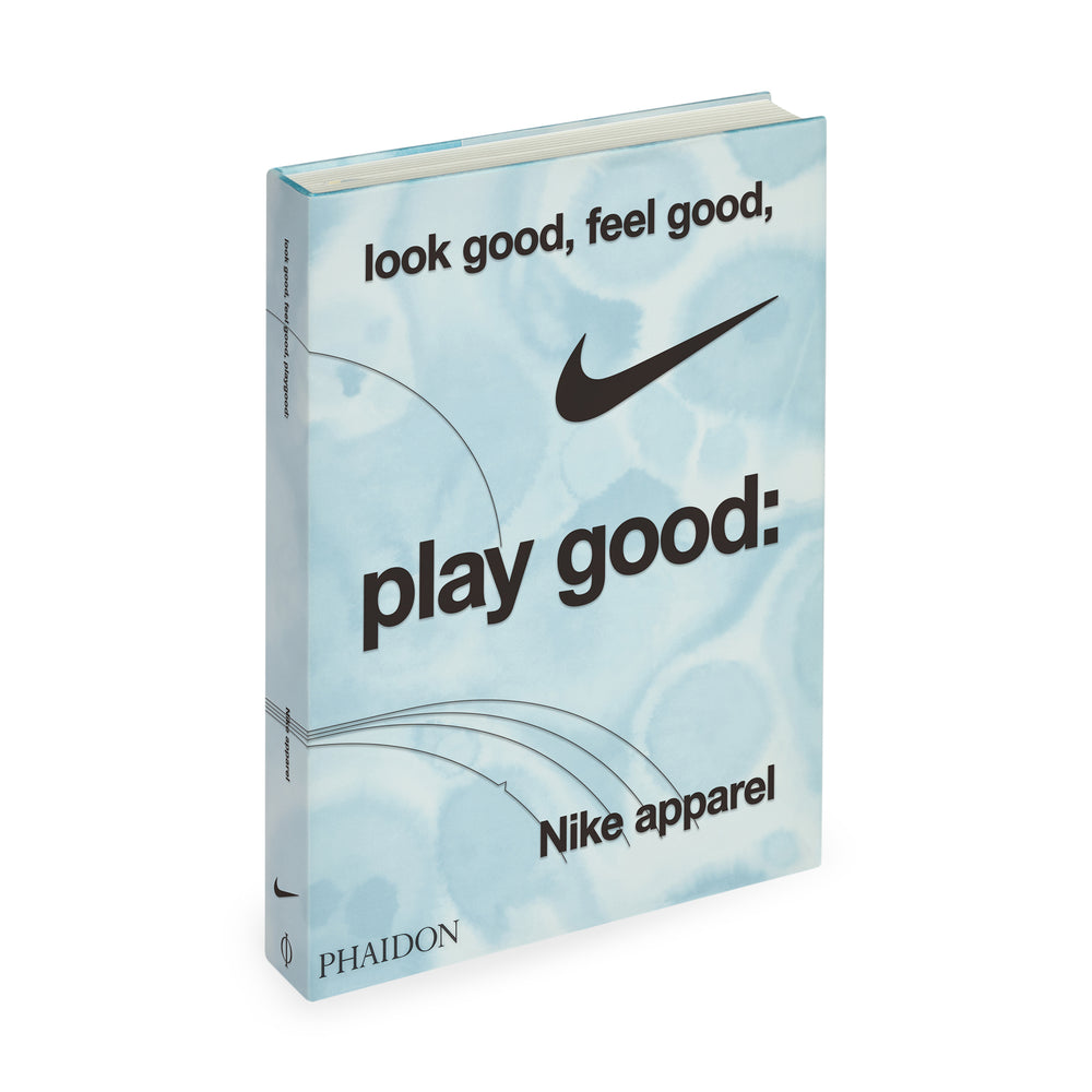 Look Good, Feel Good, Play Good: Nike Apparel – Hardcover Book