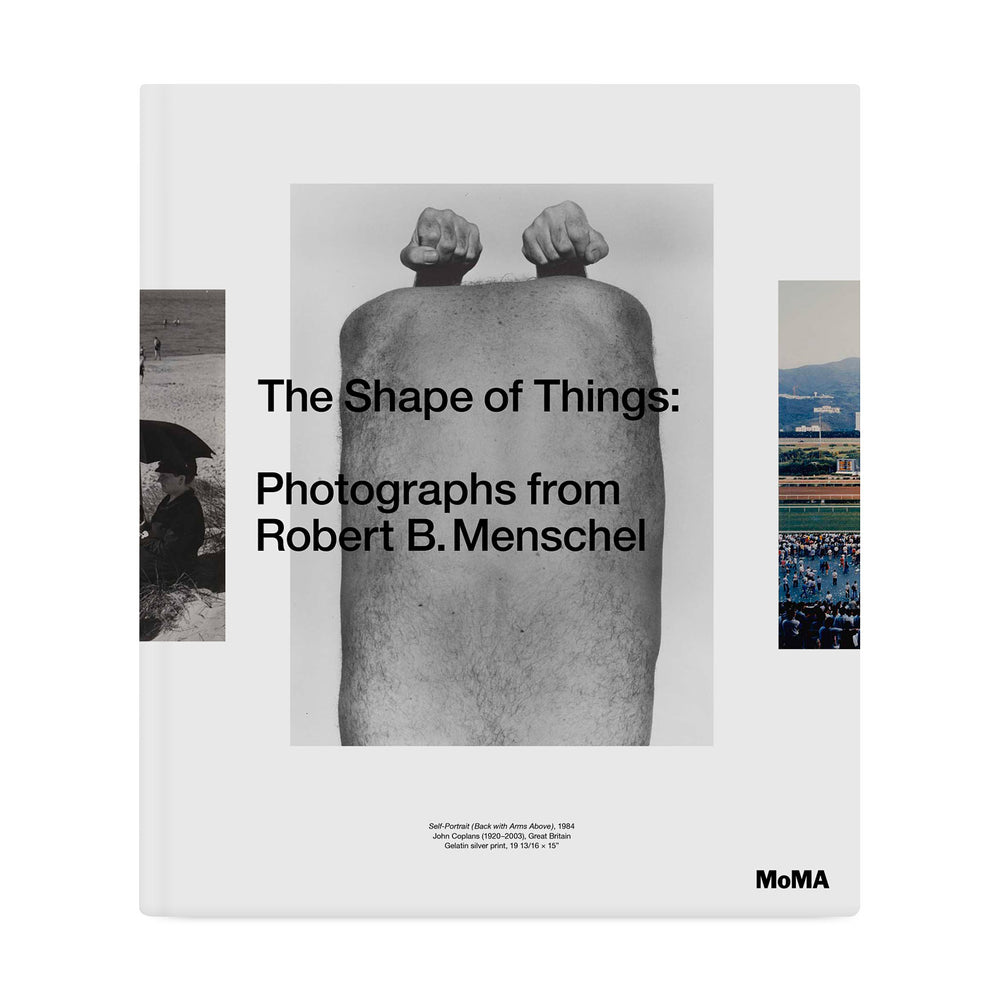The Shape of Things: Photographs from Robert B. Menschel – Hardcover