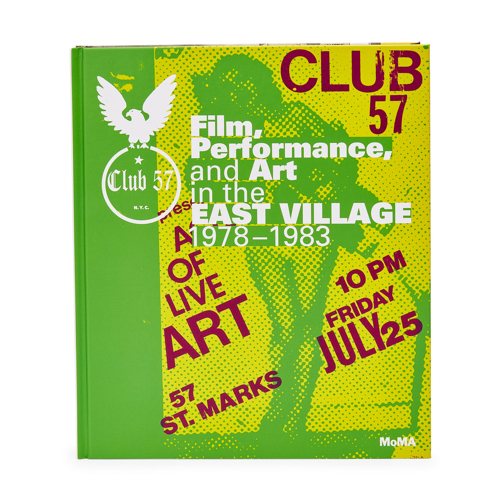Club 57: Film, Performance, and Art in the East Village, 1978-1983 – Hardcover