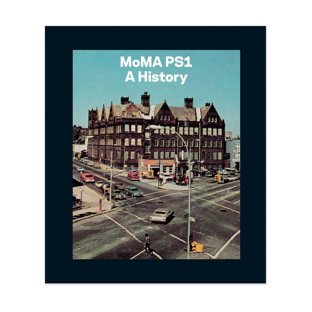 MoMA PS1: A History – Hardcover