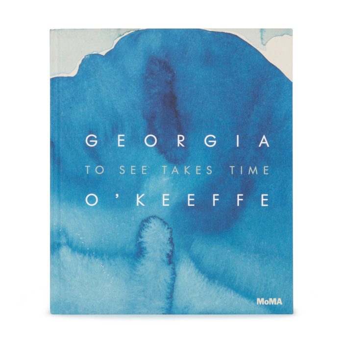 Georgia O’Keeffe: To See Takes Time – Hardcover