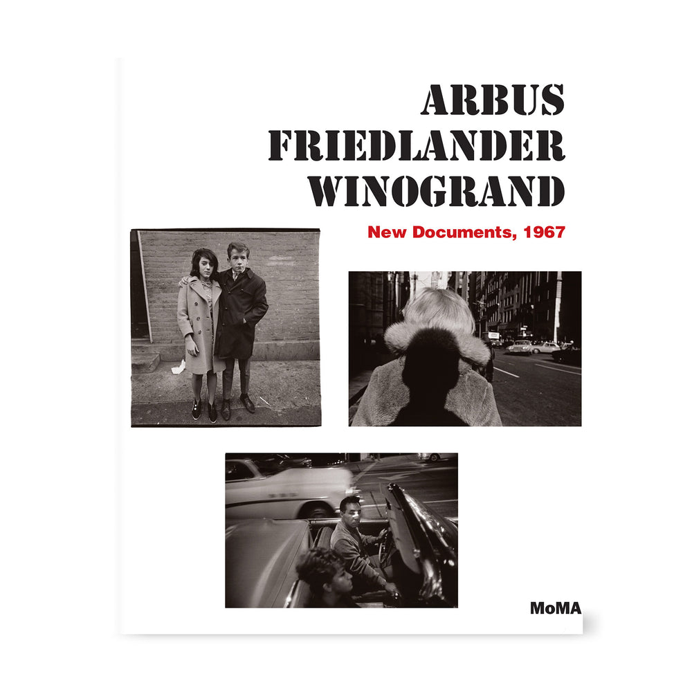 Arbus, Friedlander, Winogrand: New Documents, 1967 – Hardcover