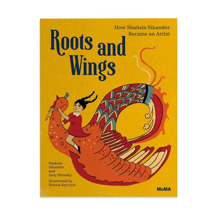 Roots and Wings: How Shahzia Sikander Became an Artist – Hardcover