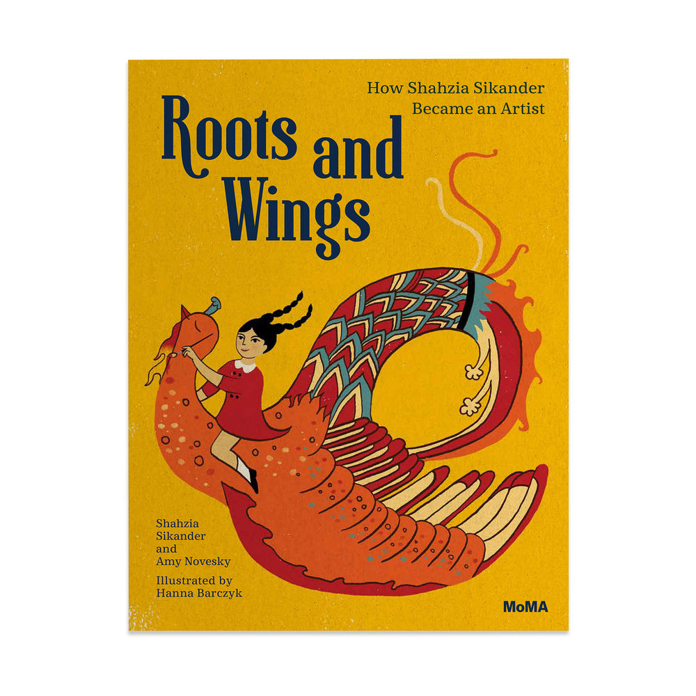 Roots and Wings: How Shahzia Sikander Became an Artist – Hardcover