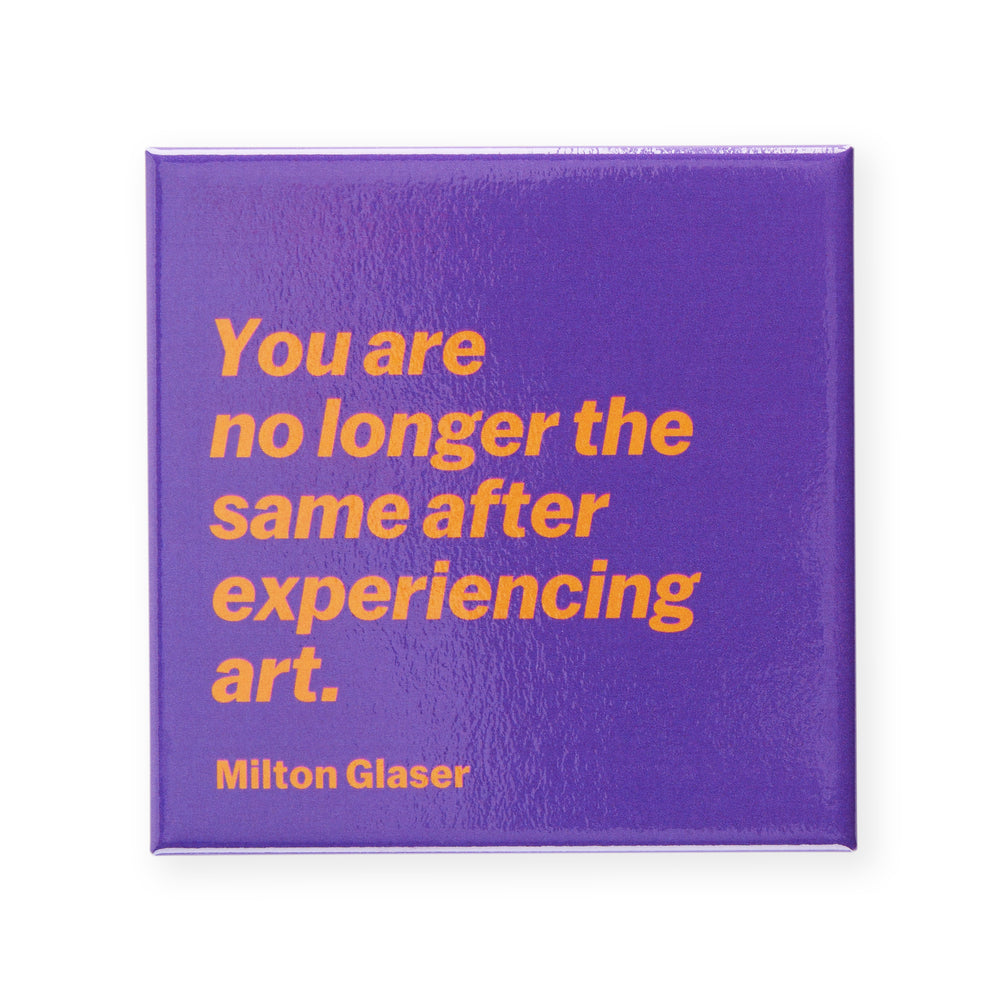 Milton Glaser Art Quote Magnet