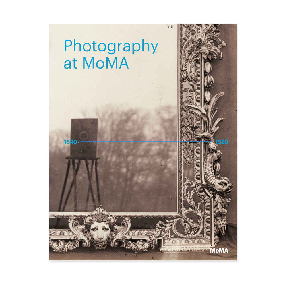 Photography at MoMA: 1840 to 1920 – Hardcover
