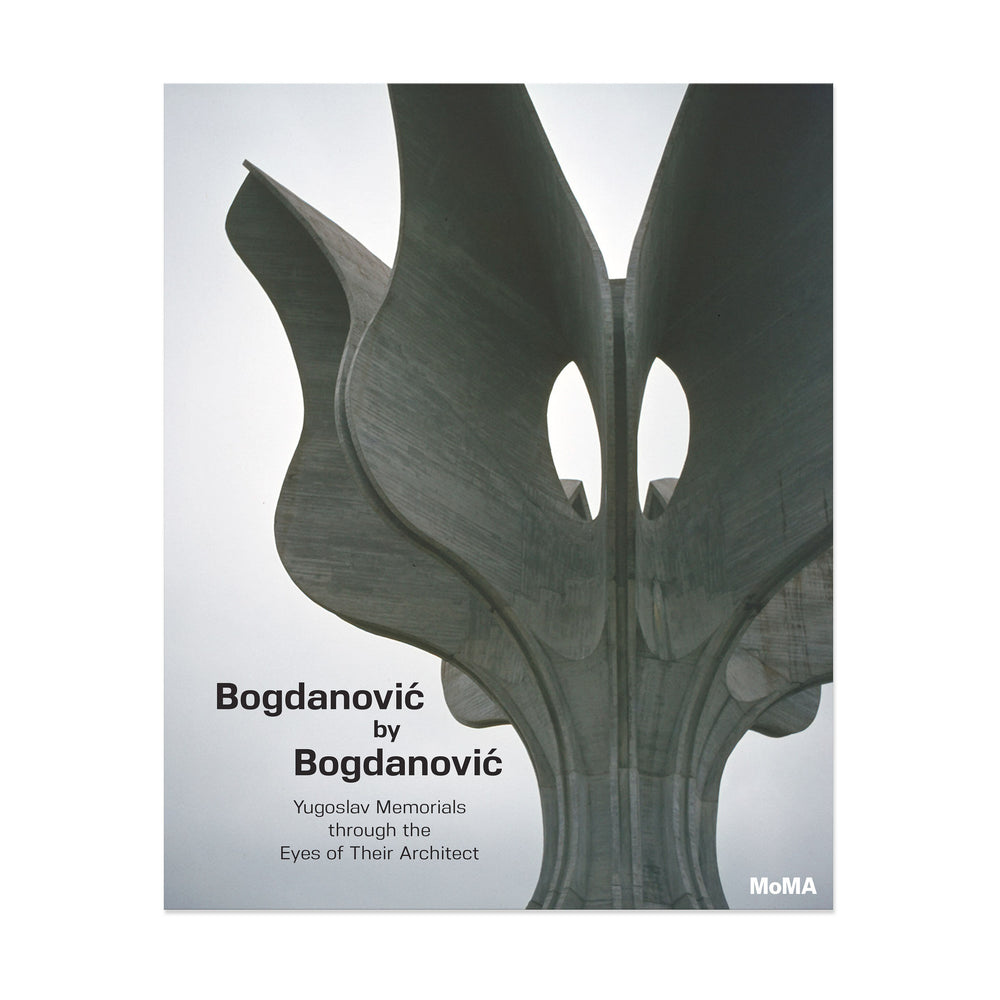 Bogdanović by Bogdanović: Yugoslav Memorials through the Eyes of Their Architect – Hardcover